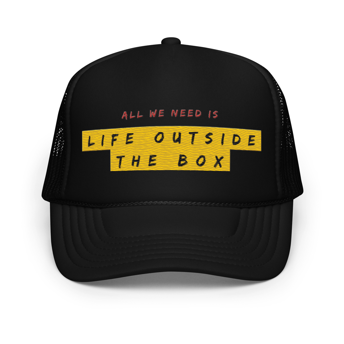 LOTB All We Need Foam Trucker Hat