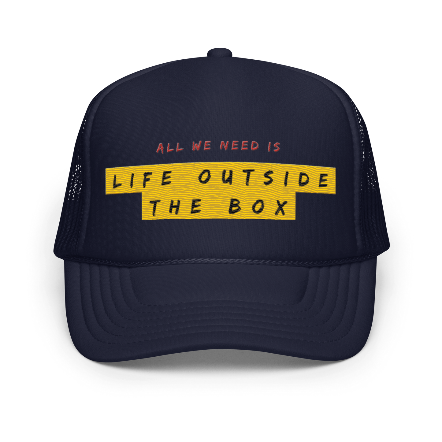 LOTB All We Need Foam Trucker Hat