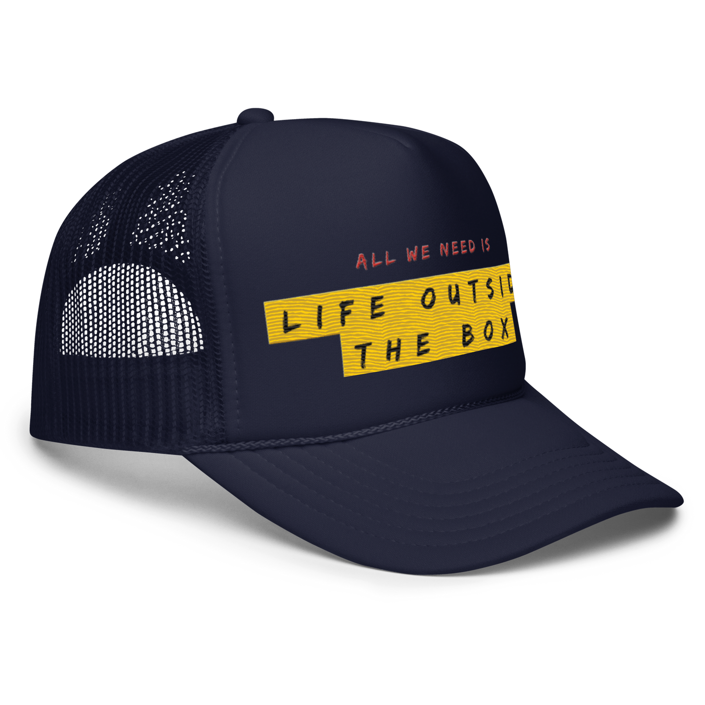 LOTB All We Need Foam Trucker Hat